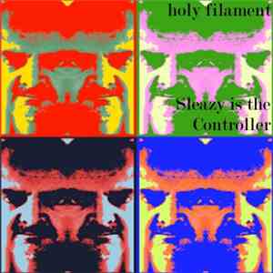 Holy Filament - Sleazy Is The Controller download flac