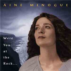 Áine Minogue - Were You At The Rock... download flac