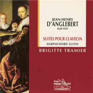 Jean-Henry d'Anglebert, Brigitte Tramier - Suites Pour Clavecin FLAC album