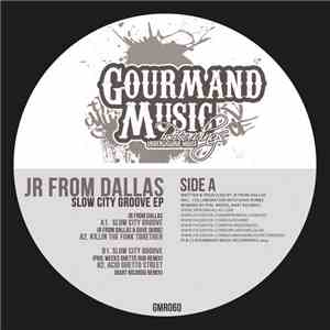 JR From Dallas - Slow City Groove EP download flac