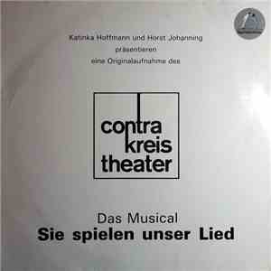 Katinka Hoffmann Und Horst Johanning Präsentieren Eine Originalaufnahme Des Contra-Kreis-Theater - Sie Spielen Unser Lied download flac