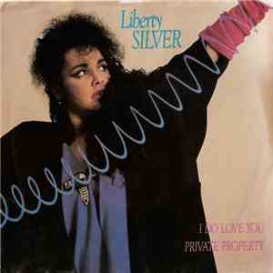 Liberty Silver - I Do Love You / Private Property download flac