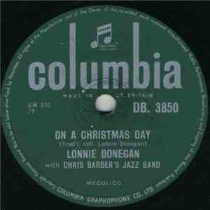 Lonnie Donegan With Chris Barber's Jazz Band - On A Christmas Day/Take My Hand, Precious Lord download flac