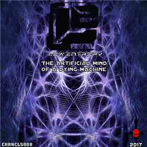 Low Entropy - The Artificial Mind Of A Dying Machine download flac