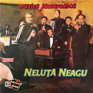 Neluță Neagu - Muzică Lăutăreasca download flac