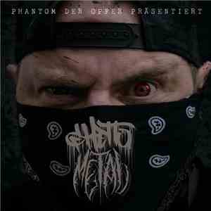 Phantom Der Opfer - Ghetto Metal download flac