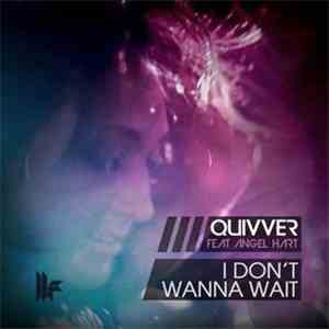 Quivver Feat. Angel Hart - I Don't Wanna Wait download flac