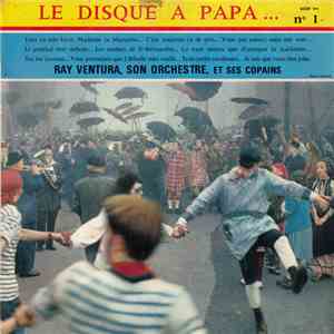 Ray Ventura, Son Orchestre Et Ses Copains - Le Disque A Papa... N°1 download flac