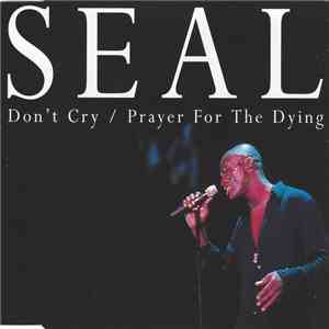 Seal - Don't Cry / Prayer For The Dying download flac