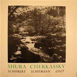 Shura Cherkassky, Schubert - Schumann - Liszt - Schubert - Schumann - Liszt download flac
