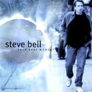 Steve Bell - Each Rare Moment download flac