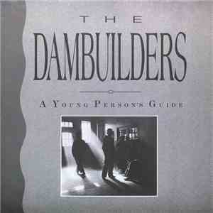 The Dambuilders - A Young Person's Guide download flac