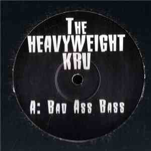 The Heavyweight Kru - Bad Ass Bass download flac