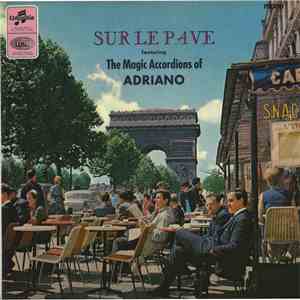 The Magic Accordions Of Adriano - Sur Le Pave download flac