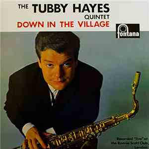 The Tubby Hayes Quintet - Down In The Village download flac