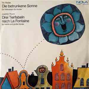 Tilo Medek / Joachim Thurm - Die Betrunkene Sonne / Drei Tierfabeln Nach La Fontaine FLAC album