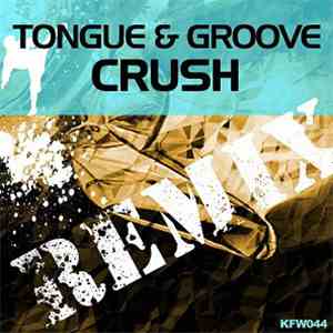 Tongue & Groove  - Crush (Costa Pantazis Remix) download flac