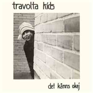 Travolta Kids - Det Känns Okej download flac