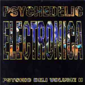 Various - Psychedelic Electronica (Psychic Deli Volume II) download flac