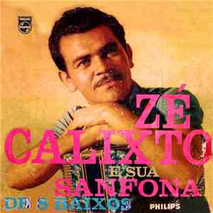Zé Calixto - Zé Calixto E Sua Sanfona De 8 Baixos download flac