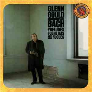 Bach - Glenn Gould - Preludes, Fughettas And Fugues download flac