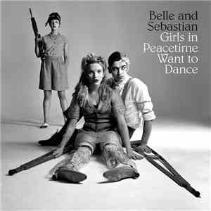 Belle And Sebastian - Girls In Peacetime Want To Dance download flac