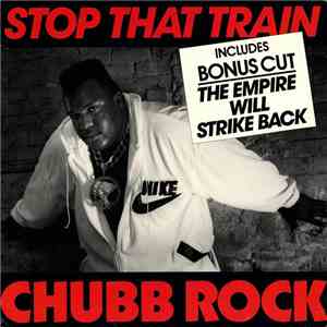 Chubb Rock - Stop That Train / The Empire Will Strike Back download flac
