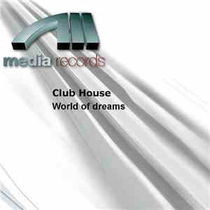 Club House - World Of Dreams download flac