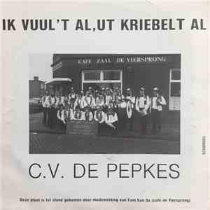 C.V. De Pepkes / C.V. De Dorstvlegels - ik Vuul 'T Al, Ut Kriebelt Al / Loat De Boere Nou Mar Dosse download flac