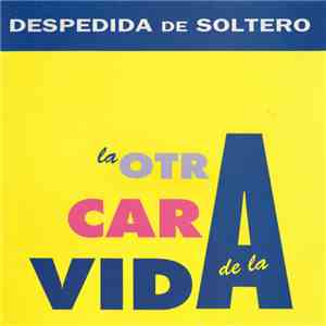 Despedida De Soltero - La Otra Cara De La Vida download flac