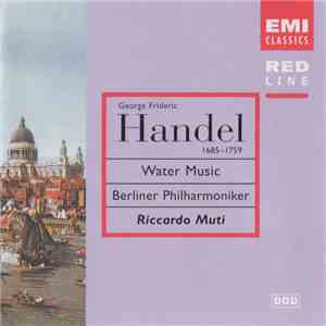 George Frideric Handel, Berliner Philharmoniker, Riccardo Muti - Water Music download flac