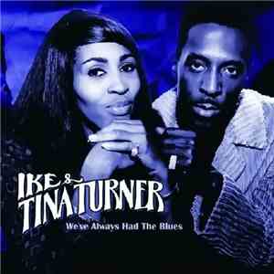 Ike & Tina Turner - We've Always Had The Blues download flac
