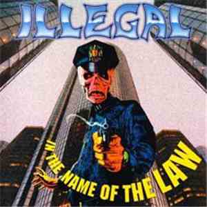 Illegal - In The Name Of The Law download flac