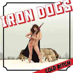 Iron Dogs - Cold Bitch download flac