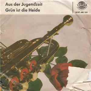 Joe G. Roetzer - Orchester Ernst Jäger - Aus Der Jugendzeit / Grün Ist Die Heide download flac