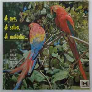 Johan Dalgas Frisch - A Ave, A Selva, A Melodia download flac