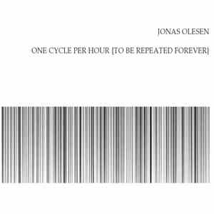 Jonas Olesen - One Cycle Per Hour {To Be Repeated Forever} download flac
