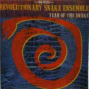 Ken Field's Revolutionary Snake Ensemble - Year Of The Snake download flac