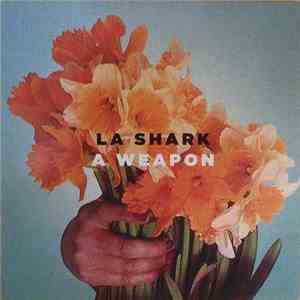 La Shark - A Weapon download flac