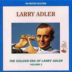 Larry Adler - The Golden Era Of Larry Adler Volume 2 download flac