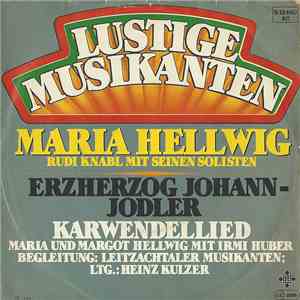 Maria Hellwig - Rudi Knabl Mit Seinen Solisten - Erzherzog Johann-Jodler / Karwendellied download flac