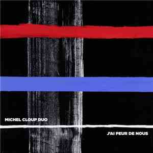 Michel Cloup Duo - J'ai Peur De Nous download flac