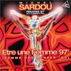 Michel Sardou - Être Une Femme '97 (Femme Des Années '80) download flac