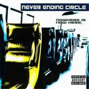 Never Ending Circle - Nowhere Is Now Here download flac
