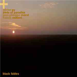 Olivier Py, Birds Of Paradise  - Black Fables download flac