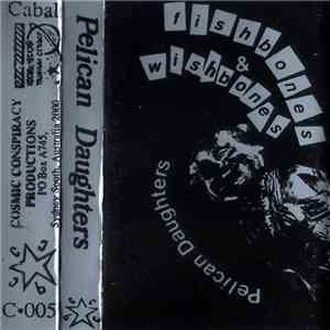 Pelican Daughters - Fishbones & Wishbones download flac