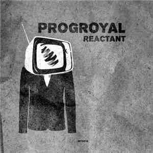 PROGroyal - Reactant download flac