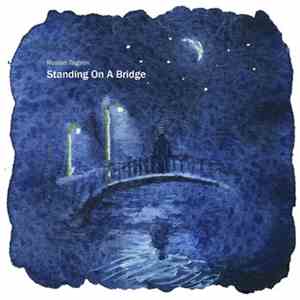 Ruslan Tagirov - Standing On A Bridge download flac