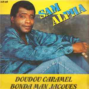 Sam Alpha - Doudou Caramel - Bonda Man Jacques download flac