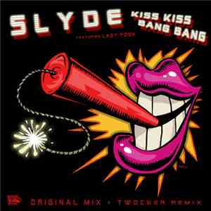 Slyde - Kiss Kiss Bang Bang download flac